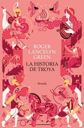 Icon image La historia de Troya