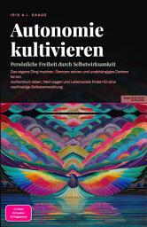 Icon image Autonomie kultivieren: Persönliche Freiheit durch Selbstwirksamkeit