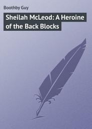 Icon image Sheilah McLeod: A Heroine of the Back Blocks
