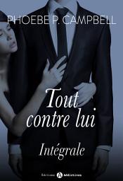 Icon image Tout contre lui, (l'intégrale): Au mariage du milliardaire