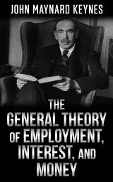 Icon image The General Theory of Employment, Interest, and Money