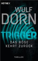 Icon image Trigger - Das Böse kehrt zurück: Thriller