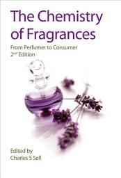 Icon image Chemistry of Fragrances: From Perfumer to Consumer, Edition 2