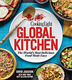 Icon image COOKING LIGHT Global Kitchen: The World's Most Delicious Food Made Easy