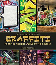 Icon image The Popular History of Graffiti: From the Ancient World to the Present