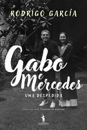 Icon image Gabo e Mercedes: Uma Despedida
