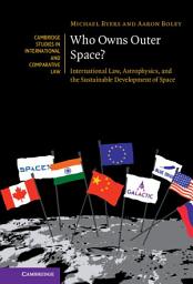 Icon image Who Owns Outer Space?