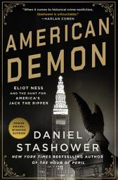 Icon image American Demon: Eliot Ness and the Hunt for America's Jack the Ripper