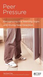 Icon image Peer Pressure: Recognizing the Warning Signs and Giving New Direction