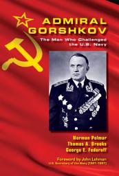 Icon image Admiral Gorshkov: The Man Who Challenged the U.S. Navy