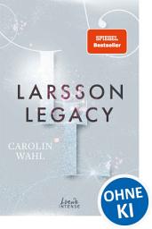 Icon image Larsson Legacy (Crumbling Hearts, Band 3): Ein Maskenball der Gefühle - Enemies to Lovers von SPIEGEL-Bestsellerautorin Carolin Wahl