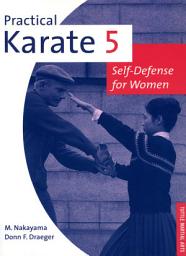 Icon image Practical Karate Volume 5: Self-Defense for Women