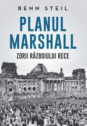 Icon image Planul Marshall: Zorii Razboiului Rece
