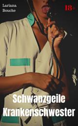 Icon image Schwanzgeile Krankenschwester: Hardcore Erotik, Ausgabe 2