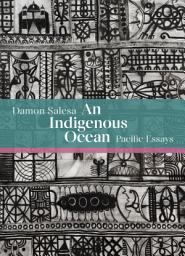 Icon image An Indigenous Ocean: Pacific Essays