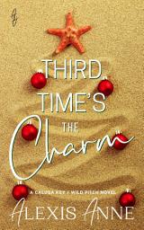Icon image Third Time's The Charm: A Wild Pitch / Calusa Key Crossover Story