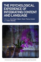 Icon image The Psychological Experience of Integrating Content and Language