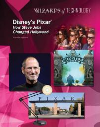 Icon image Disney's Pixar®: How Steve Jobs Changed Hollywood