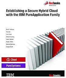 Icon image Establishing a Secure Hybrid Cloud with the IBM PureApplication Family