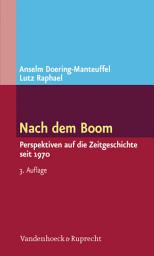 Icon image Nach dem Boom: Perspektiven auf die Zeitgeschichte seit 1970, Ausgabe 3