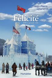 Icon image Félicité T2: La grande ville