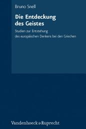 Icon image Die Entdeckung des Geistes: Studien zur Entstehung des europäischen Denkens bei den Griechen, Ausgabe 9