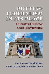 Icon image Putting Federalism in Its Place: The Territorial Politics of Social Policy Revisited