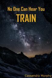 Icon image No One Can Hear You Train