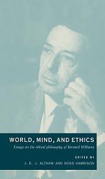 Icon image World, Mind, and Ethics: Essays on the Ethical Philosophy of Bernard Williams