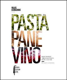 Icon image Pasta, Pane, Vino: Deep Travels Through Italy's Food Culture
