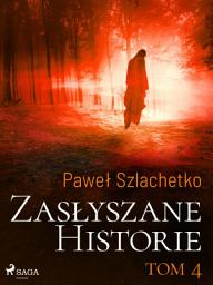 Icon image Zasłyszane historie. Tom 4: Tom 4