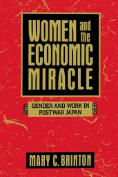 Icon image Women and the Economic Miracle: Gender and Work in Postwar Japan