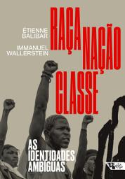 Icon image Raça, nação, classe: As identidades ambíguas