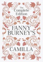 Icon image The Complete Edition of Fanny Burney's Camilla: or, A Picture of Youth