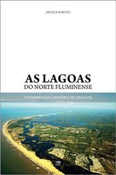Icon image As Lagoas do Norte Fluminense: contribuição à história de uma luta