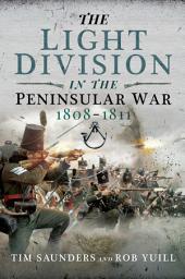 Icon image The Light Division in the Peninsular War, 1808–1811