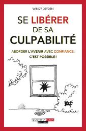Icon image Se libérer de sa culpabilité