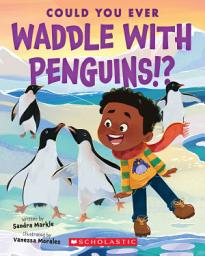 Icon image Could You Ever Waddle with Penguins!?