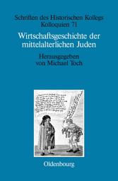 Icon image Wirtschaftsgeschichte der mittelalterlichen Juden: Fragen und Einschätzungen