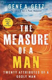 Icon image The Measure of a Man: Twenty Attributes of a Godly Man