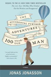 Icon image The Accidental Further Adventures of the Hundred-Year-Old Man: A Novel