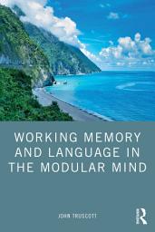 Icon image Working Memory and Language in the Modular Mind