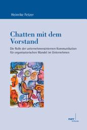 Icon image Chatten mit dem Vorstand: Die Rolle der unternehmensinternen Kommunikation für organisatorischen Wandel im Unternehmen