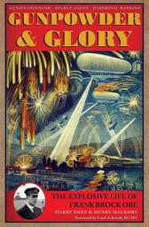 Icon image Gunpowder & Glory: The Explosive Life of Frank Brock OBE