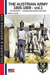 Icon image The Austrian army 1805-1809 - Vol. 1 The infantry
