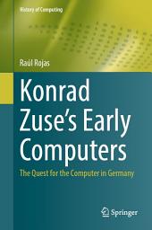 Icon image Konrad Zuse's Early Computers: The Quest for the Computer in Germany