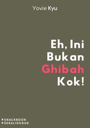 Icon image Snackbook: Eh, Ini Bukan Ghibah Kok!