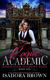 Icon image Rogue Academic: A Paranormal Academy Mythology Urban Fantasy Romance
