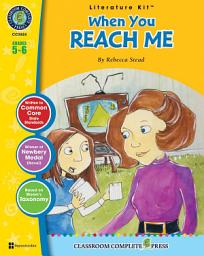 Icon image When You Reach Me - Literature Kit Gr. 5-6