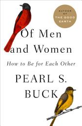 Icon image Of Men and Women: How to Be for Each Other